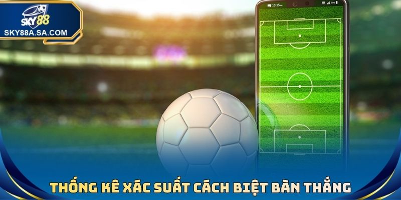 Thống kê xác suất cách biệt bàn thắng cơ bản