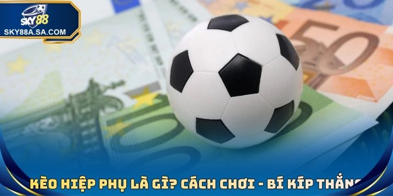Kèo Hiệp Phụ