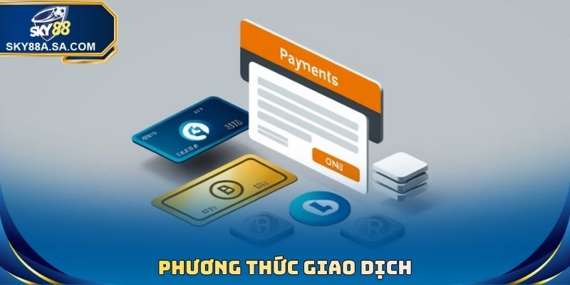 Phương thức giao dịch tại chính sách thanh toán