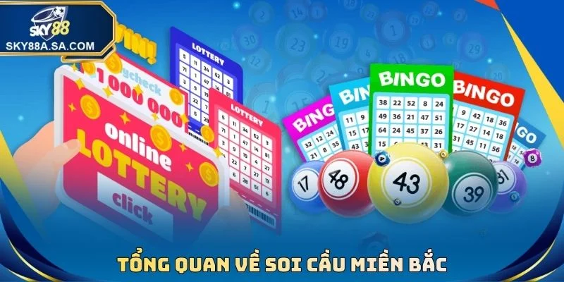 Tổng quan về soi cầu miền Bắc